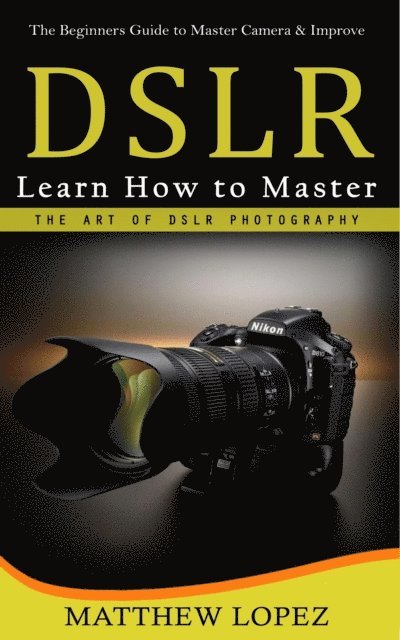 Matthew Lopez - Dslr, E-bok