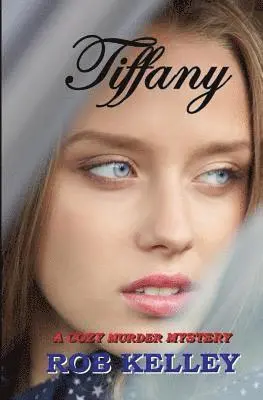Rob Kelley - Tiffany: Cozy Murder Mystery, Häftad. Tillgänglighet: Lägg i varukorg