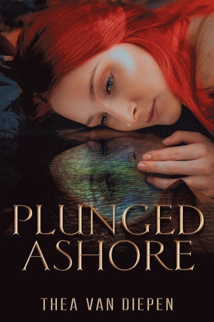 Thea van Diepen - Plunged Ashore, E-bok