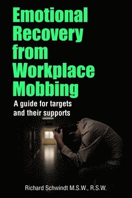 Richard George Schwindt - Emotional Recovery from Workplace Mobbing, Häftad