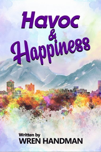 Wren Handman - Havoc & Happiness, E-bok