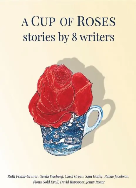 Fiona Gold Kroll - Cup of Roses, Stories by 8 Writers, E-bok. Tillgänglighet: Lägg i varukorg