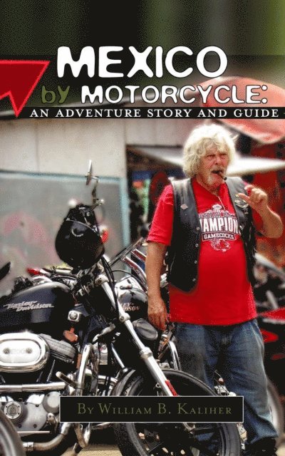 Mexico by Motorcycle: An Adventure Story and Guide