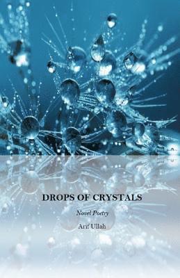 Arif Ullah - Drops of Crystals: Novel Poetry, Häftad. Tillgänglighet: Lägg i varukorg