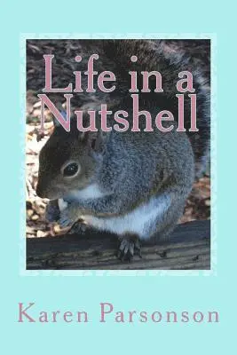Karen L. Parsonson - Life in a Nutshell, Häftad. Tillgänglighet: Lägg i varukorg