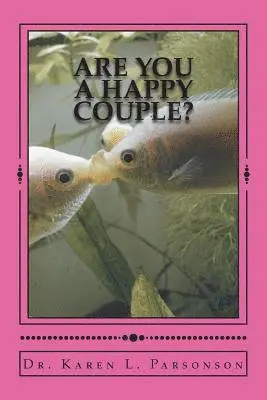 Karen L. Parsonson - Are You a Happy Couple?: A Handbook for Healthier Relatonships, Häftad. Tillgänglighet: Lägg i varukorg