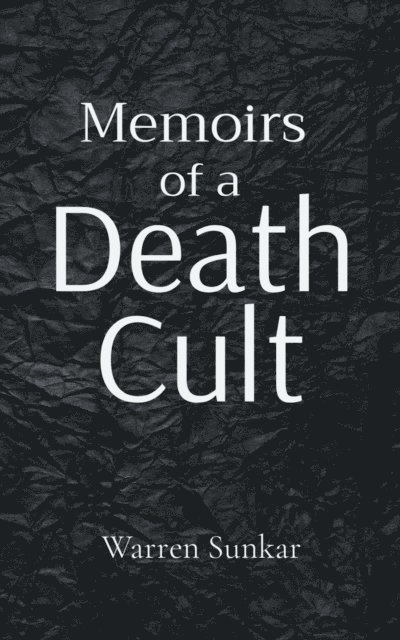 Warren Sunkar - Memoirs of a 'Death Cult', E-bok. Tillgänglighet: Lägg i varukorg