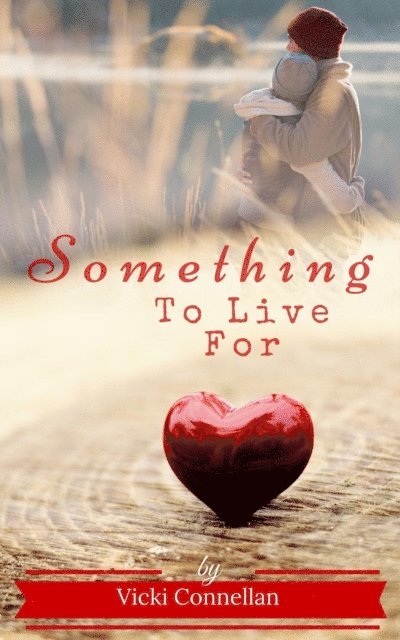 Vicki Connellan - Something To Live For, E-bok