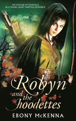 Ebony McKenna - Robyn and the Hoodettes, Häftad