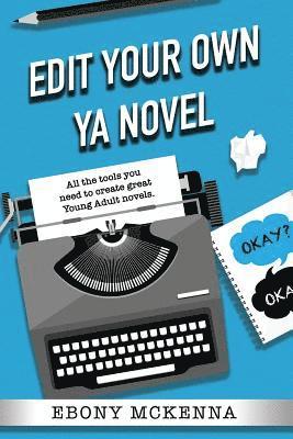 Ebony McKenna - Edit Your Own Young Adult Novel, Häftad