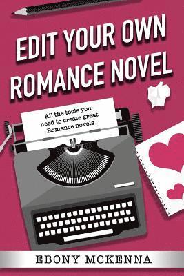 Ebony McKenna - Edit Your Own Romance Novel, Häftad