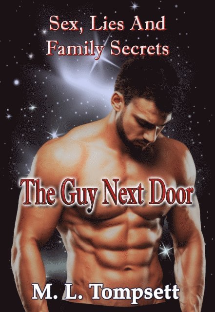 M. L. Tompsett - Guy Next Door: (Sex, Lies And Family Secrets) Book One, E-bok. Tillgänglighet: Lägg i varukorg