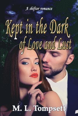 M L Tompsett - Kept in the Dark of Love and Lust, Häftad. Tillgänglighet: Lägg i varukorg