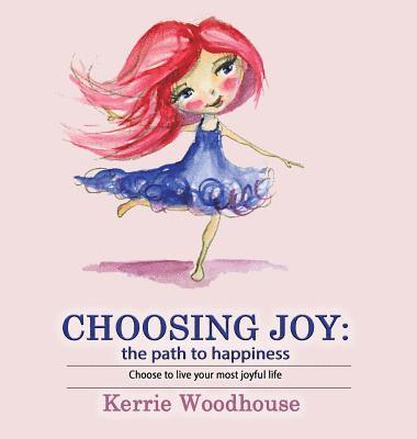 Kerrie Woodhouse - Choosing Joy, Inbunden. Tillgänglighet: Lägg i varukorg