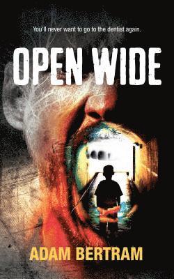 Adam Bertram - Open Wide, E-bok