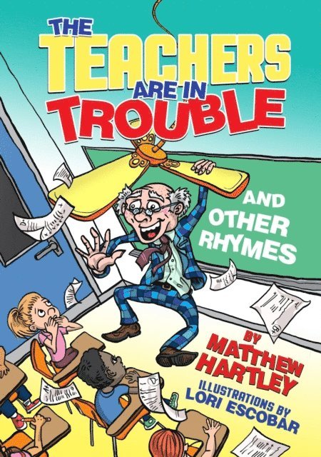 Matthew Hartley - Teachers are in Trouble and Other Rhymes, E-bok