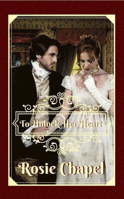 Rosie Chapel - To Unlock Her Heart, E-bok