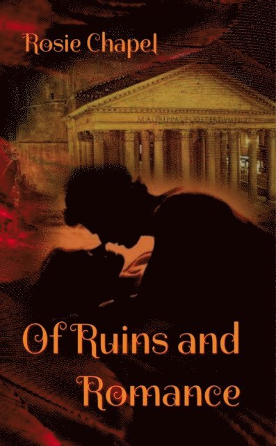 Rosie Chapel - Of Ruins and Romance, E-bok