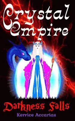 Kerrice Accarias - Crystal Empire: Darkness Falls, Häftad. Tillgänglighet: Lägg i varukorg