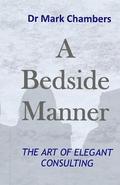 A Bedside Manner: The Art of Elegant Consulting