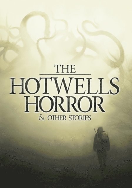 Thomas David Parker, Chris Halliday, peter Sutton - Hotwells Horror & Other Stories, E-bok