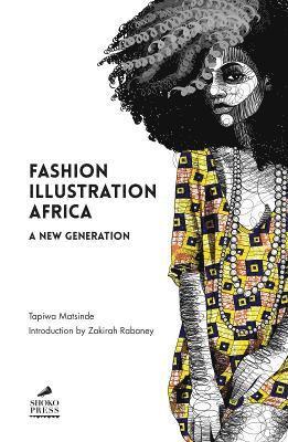 Tapiwa Matsinde - Fashion Illustration Africa, Häftad. Tillgänglighet: Lägg i varukorg