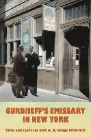 Gurdjieff's Emissary in New York: Talks and Lectures with A. R. Orage 1924-1931, Häftad. Tillgänglighet: Lägg i varukorg