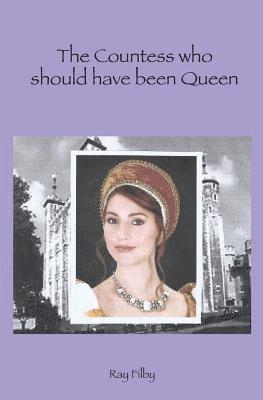 Countess who should have been Queen