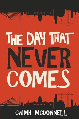 Caimh McDonnell - Day That Never Comes, Häftad