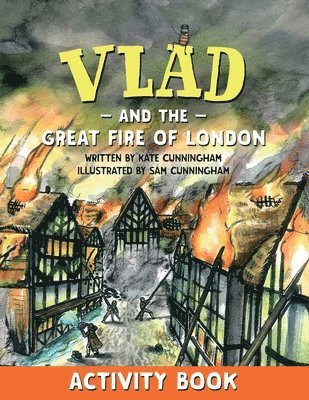 Kate Cunningham - Vlad and the Great Fire of London Activity Book, Häftad. Tillgänglighet: Lägg i varukorg