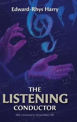 Edward-Rhys Harry - Listening Conductor, Inbunden. Tillgänglighet: Lägg i varukorg