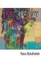 Rana Abdulfattah - Tiger and Clay, Häftad