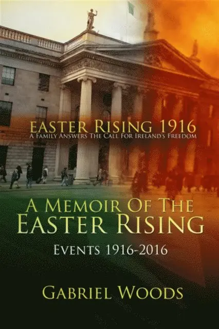 Easter Rising 1916 A Family Answers The Call For Ireland's Freedom 1st And 2nd Edition Boxset