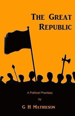 George Musgrave, Andrew Musgrave - The Great Republic: A Political Phantasy, Häftad