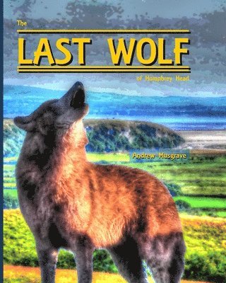 Andrew Musgrave - Last Wolf of Humphrey Head, Häftad