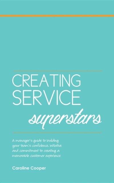 Caroline Cooper - Creating Service Superstars, E-bok