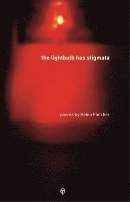 Helen Fletcher - Lightbulb Has Stigmata, Häftad