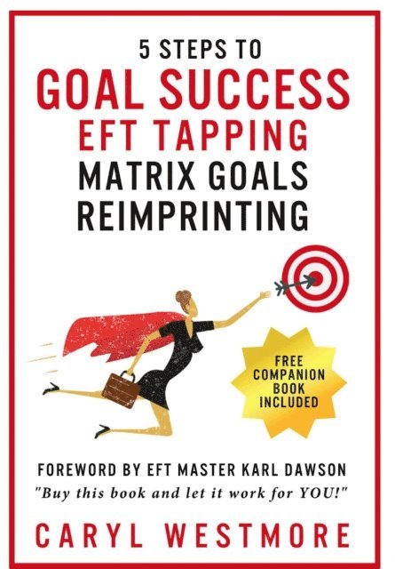 Caryl Westmore - 5 Steps to Goal Success EFT Tapping, E-bok