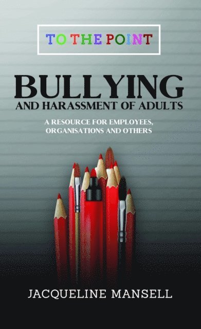 Jacqueline Mansell - Bullying & Harassment of Adults, E-bok
