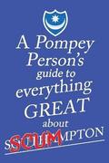 A Pompey Person's Guide to Everything Great About Southampton
