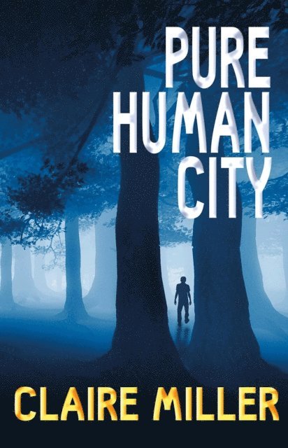 Claire Miller - Pure Human City, E-bok