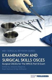 Surgical Examination and Skills OSCEs: 40 Surgical OSCE Cases For the MRCS Part B Examination