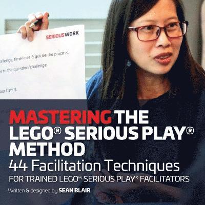 Sean Blair - Mastering the LEGO Serious Play Method, Häftad