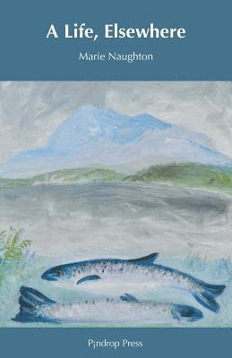 Marie Naughton - Life, Elsewhere, Häftad