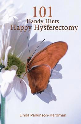 Linda Parkinson-Hardman - 101 Handy Hints for a Happy Hysterectomy, Häftad. Tillgänglighet: Lägg i varukorg