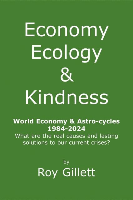 Roy Gillett - Economy Ecology & Kindness, E-bok