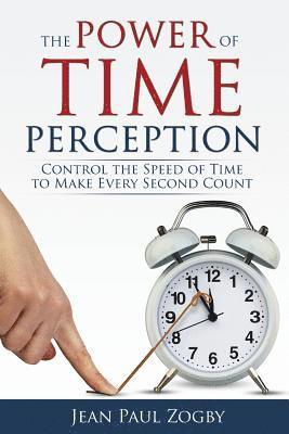 Jean Paul Zogby - Power of Time Perception, Häftad. Tillgänglighet: Lägg i varukorg