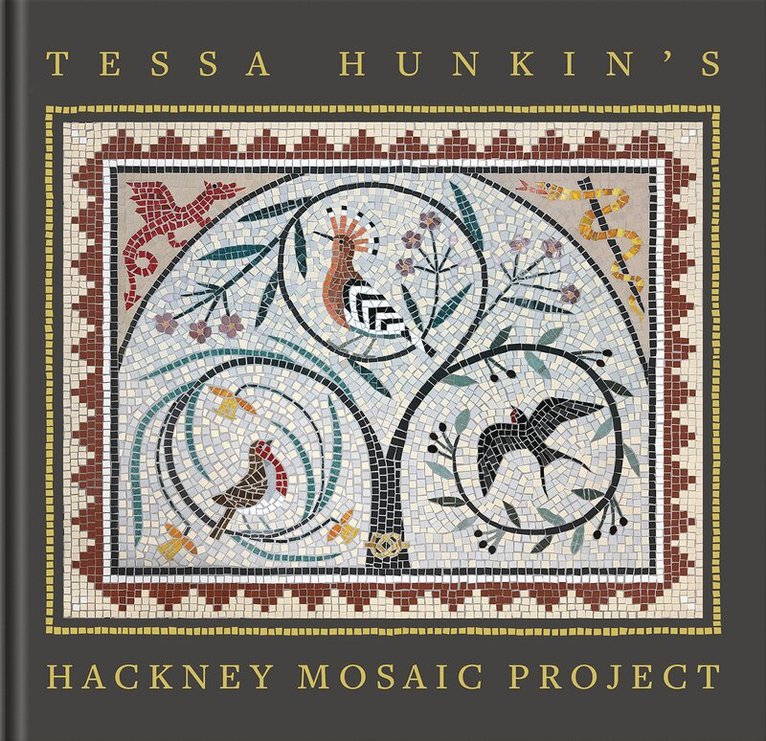 Tessa Hunkin's Hackney Mosaic Project, Inbunden