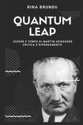 Quantum Leap: Essere E Tempo Di Martin Heidegger. Critica E Ripensamento