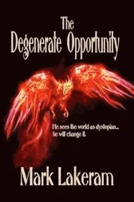 Mark Lakeram - Degenerate Opportunity, Häftad. Tillgänglighet: Lägg i varukorg